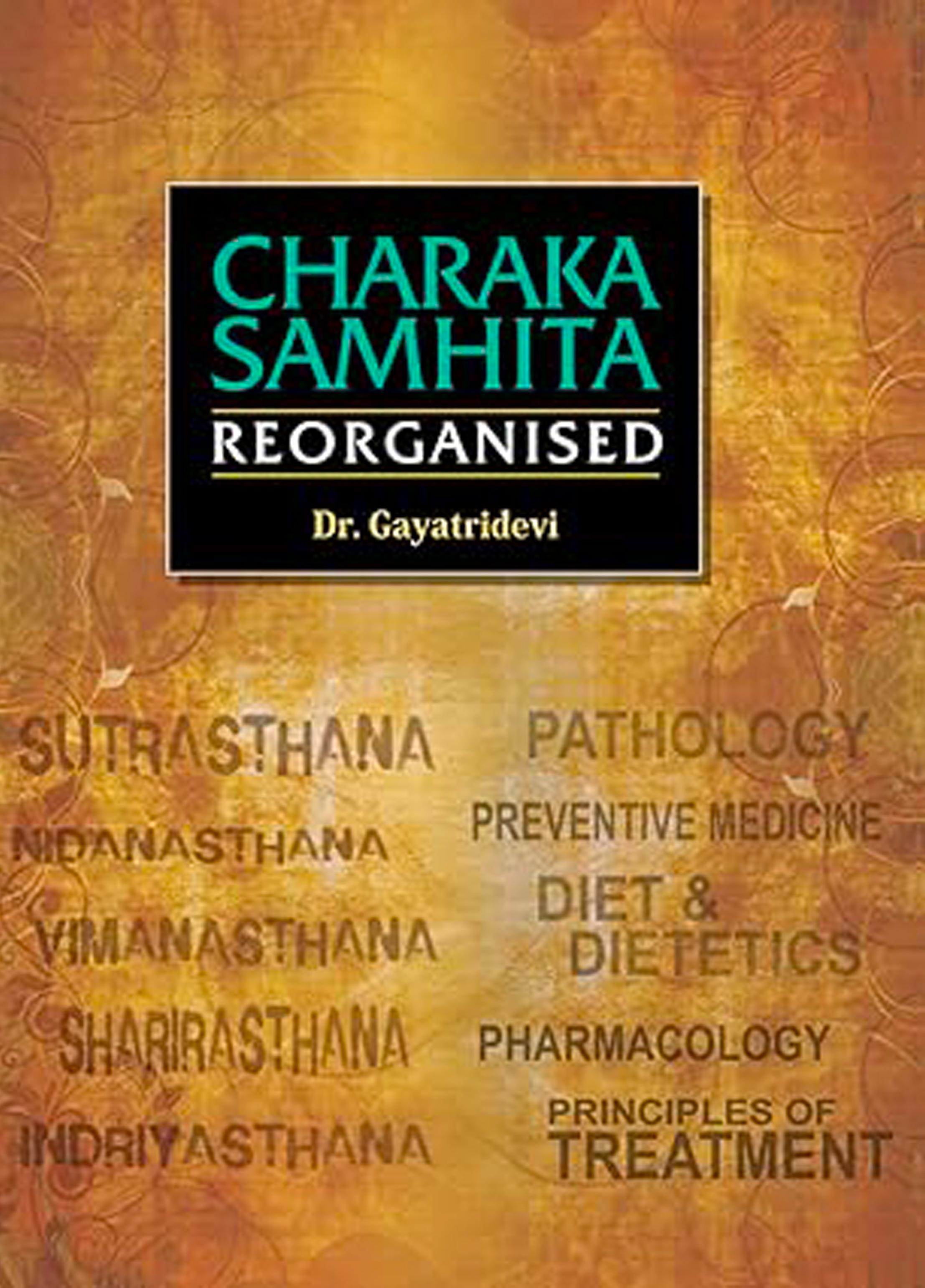 Charaka Samhita (Reorganised) Charaka Samhitha